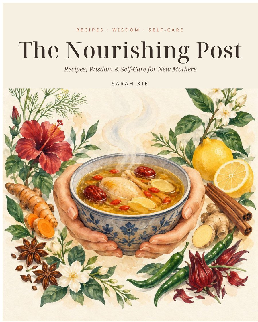 The Nourishing Post: Recipes, Wisdom & Self-Care for New Mothers, by Sarah Xie